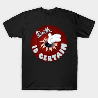 Death Is Certain T-Shirt